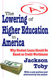 The Lowering of Higher Education in America book cover