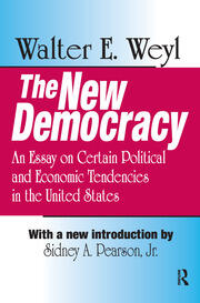 The New Democracy: An Essay on Certain Political and Economic Tendencies in the United States book cover