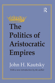 The Politics of Aristocratic Empires book cover