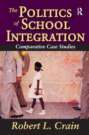 The Politics of School Integration: Comparative Case Studies book cover