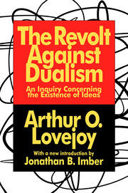 The Revolt Against Dualism: An Inquiry Concerning the Existence of Ideas book cover