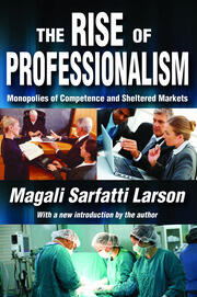 The Rise of Professionalism: Monopolies of Competence and Sheltered Markets book cover