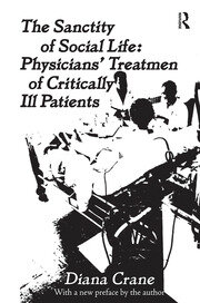 The Sanctity of Social Life: Physicians Treatment of Critically Ill Patients book cover