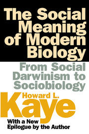 The Social Meaning of Modern Biology: From Social Darwinism to Sociobiology book cover