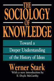 The Sociology of Knowledge: Toward a Deeper Understanding of the History of Ideas book cover