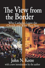 The View from the Border: Why Catholics Leave the Church and Why They Stay book cover