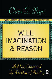 Will, Imagination, and Reason: Babbitt, Croce and the Problem of Reality book cover