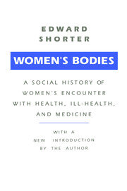 Women's Bodies: A Social History of Women's Encounter with Health, Ill-Health and Medicine book cover