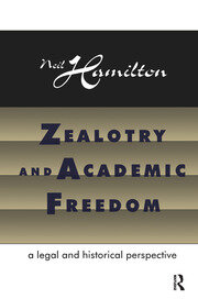 Zealotry and Academic Freedom: A Legal and Historical Perspective book cover