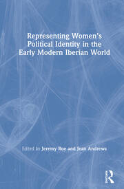 Representing Women’s Political Identity in the Early Modern Iberian World book cover