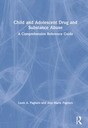 Child and Adolescent Drug and Substance Abuse: A Comprehensive Reference Guide book cover