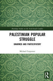 Palestinian Popular Struggle: Unarmed and Participatory book cover