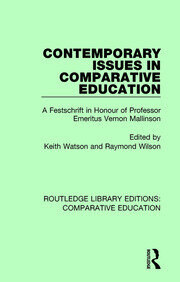 Contemporary Issues in Comparative Education: A Festschrift in Honour of Professor Emeritus Vernon Mallinson book cover