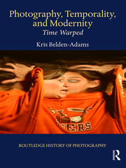 Photography, Temporality, and Modernity: Time Warped book cover