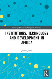 Institutions, Technology and Development in Africa book cover