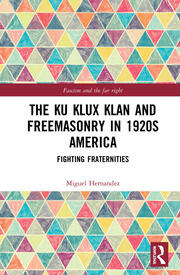 The Ku Klux Klan and Freemasonry in 1920s America: Fighting Fraternities book cover
