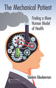 The Mechanical Patient: Finding a More Human Model of Health book cover