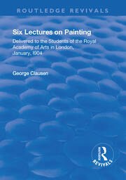 Revival: Six Lectures on Painting (1904): Delivered to the Students of the Royal Academy of Arts in London, January 1904 book cover