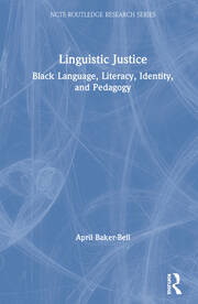 Linguistic Justice: Black Language, Literacy, Identity, and Pedagogy book cover