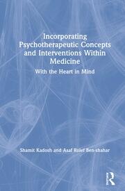 Incorporating Psychotherapeutic Concepts and Interventions Within Medicine: With the Heart in Mind book cover