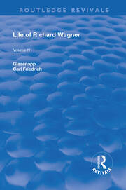 Revival: Life of Richard Wagner Vol. IV (1904): Art and Politics book cover
