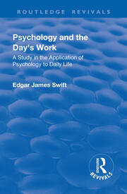 Revival: Psychology and the Day's Work (1918): A Study in Application of Psychology to Daily Life book cover