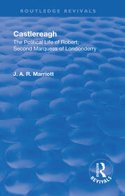 Revival: Castlereagh (1936): The Political Life of Robert, Second Marquess of Londonderry book cover