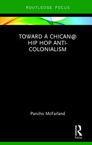Toward a Chican@ Hip Hop Anti-colonialism book cover