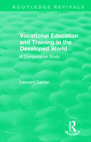 Routledge Revivals: Vocational Education and Training in the Developed World (1979): A Comparative Study book cover