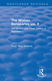 Revival: The Women Bonapartes vol. II (1908): The Mother and Three Sisters of Napoleon I book cover