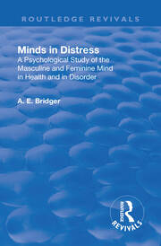 Revival: Minds in Distress (1913): A Psychological Study of the Masculine and Feminine Mind in Health and in Disorder book cover