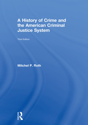 A History of Crime and the American Criminal Justice System book cover