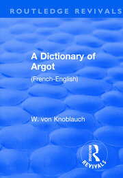 Revival: A Dictionary of Argot (1912): (French-English) book cover