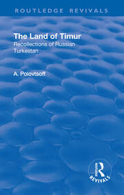 Revival: The Land of Timur (1932): Recollections of Russian Turkestan book cover