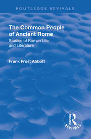 Revival: The Common People of Ancient Rome (1911): Studies of Roman Life and Literature book cover