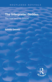 Revival: The Interpreter Geddes (1928): The Man and His Gospel book cover