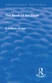 Revival: The Book of The Dead Vol 1 (1909): The Chapters of Coming Forth By Day or The Theban Recension of The Book of The Dead: Volume I book cover