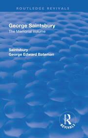 Revival: George Saintsbury: The Memorial Volume (1945): A New Collection of His Essays and Papers book cover