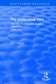 Routledge Revivals: The Contentious Tithe (1976): The Tithe Problem and English Agriculture 1750-1850 book cover