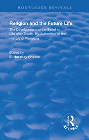 Revival: Religion and the Future Life (1922): The Development of the Belief in Life After Death By Authorities in the History of Religions book cover