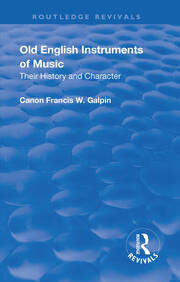 Revival: Old English Instruments of Music (1910): Their History and Character book cover