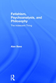 Fetishism, Psychoanalysis, and Philosophy: The Iridescent Thing book cover
