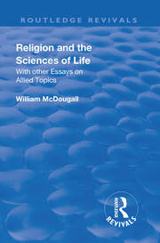 Revival: Religion and the Sciences of Life (1934): With Other Essays and Allied Topics book cover