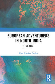 European Adventurers in North India: 1750–1803 book cover