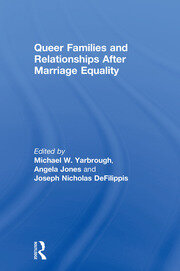 Queer Families and Relationships After Marriage Equality book cover