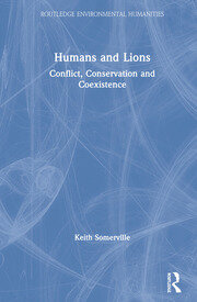 Humans and Lions: Conflict, Conservation and Coexistence book cover