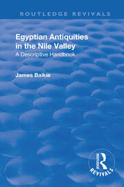 Revival: Egyptian Antiquities in the Nile Valley (1932): A Descriptive Handbook book cover