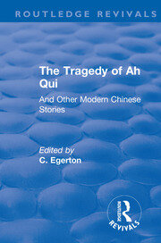 Revival: The Tragedy of Ah Qui (1930): And Other Modern Chinese Stories book cover