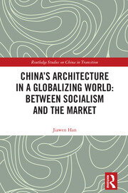 China's Architecture in a Globalizing World: Between Socialism and the Market book cover