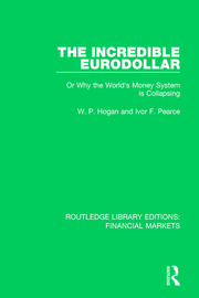 The Incredible Eurodollar: Or Why the World's Money System is Collapsing book cover